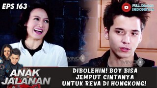 DIBOLEHIN! BOY BISA JEMPUT CINTANYA UNTUK REVA DI HONGKONG! - ANAK JALANAN EPS 163