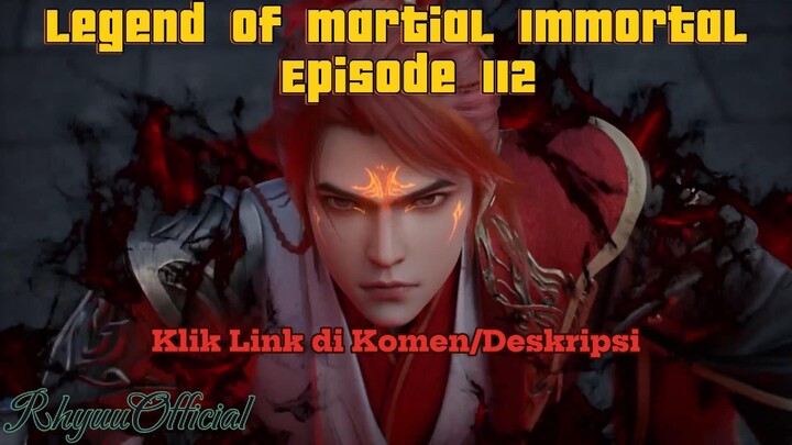 Legend Of Martial Immortal Episode 112