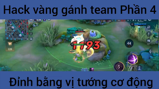Hack vàng gánh team đỉnh bằng vị tướng cơ động #4
