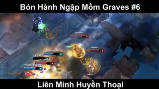 Bón Hành Ngập Mồm Graves Phần 6