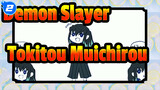 [Demon Slayer] Tokitou Muichirou Is Coming!_2