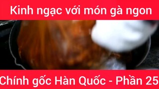 Kinh ngạc với món gà ngon chính gốc Hàn Quốc #25