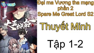 (thuyết minh) tập 1-2 Đại Vương tha mạng phần 2 - Spare Me Great Lord S2