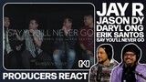 PRODUCERS REACT - Daryl Ong, Erik Santos, Jay R, Jason Dy Say You'll Never Go Reaction