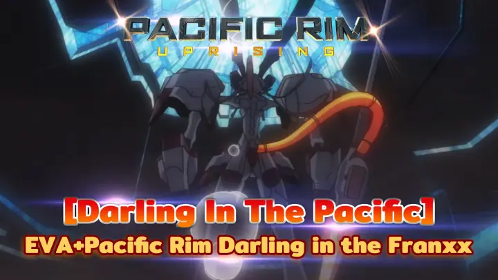 [AMV]Darling In The Franxx & Pacific Rim Mashup