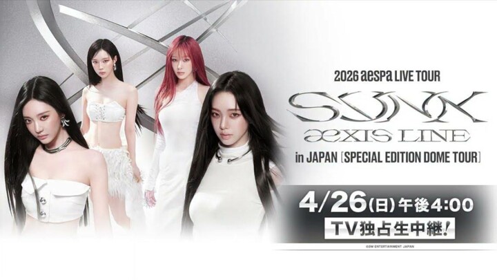aespa - 2026 Live Tour 'Synk: aexis Line' in Japan 'Special Edition Dome Tour' [2024.04.26]
