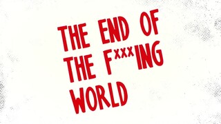 The End of the F***ing World - S1 Episode 1