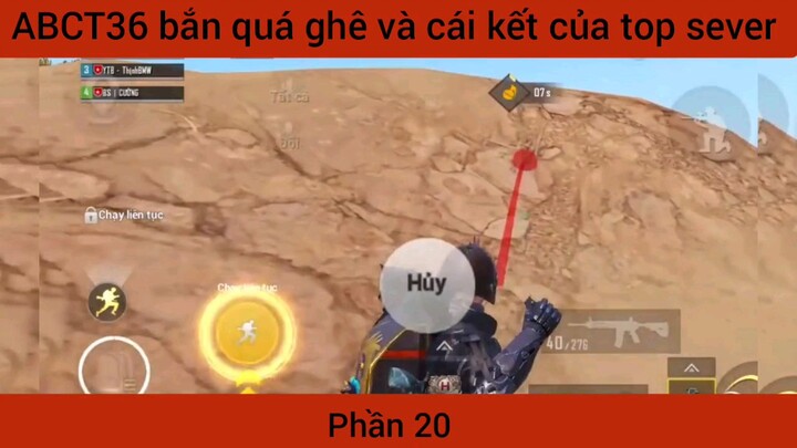 bắn quá ghê và cái kết của top sever #20
