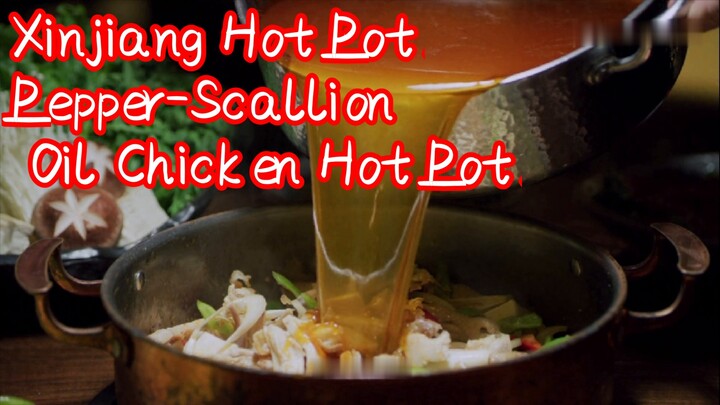 Xinjiang Hot Pot—Pepper-Scallion Oil Chicken Hot Pot