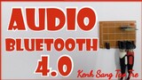 Win668 bộ thu bluetooth 4.0 cho loa / DIY Audio bluetooth 4.0 / Kenh Sang Tao Tre