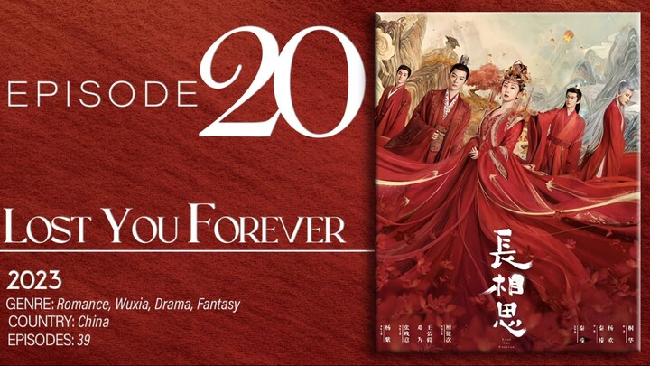 🇨🇳EP20 Lost You Forever S1 (2023)