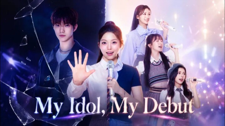 [Eng Sub] Ep.1 | My Idol, My Debut
