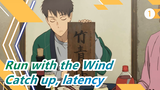 Run with the Wind -Catch up, latency_1