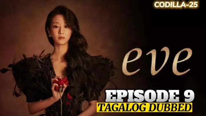 EVE Episode 9 (Tagalog)