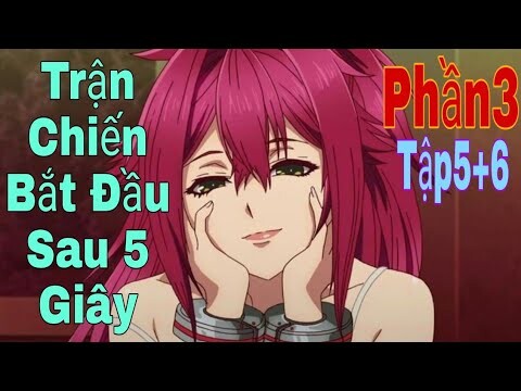 Tóm Tắt Anime Hay: Trận Chiến Bắt Đầu Sau 5 Giây | Phần3( Tập5+6 ) | Review Anime | Sún Review Anime