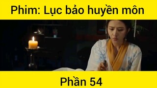 Phim: Lục bảo huyền môn #54