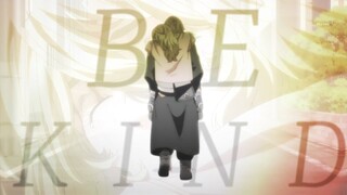 「AMV」❝ Be Kind ❝