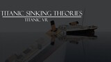 TITANIC | Titanic Sinking Theories | TITANIC VR