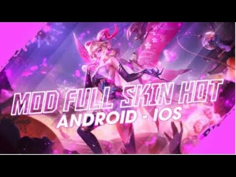 Mod Full Skin Hot Pick Mùa 22 Có Hiệu ỨngÂm Thanh NT MOBA 1080pFHR
