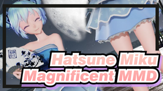 Hatsune Miku
Magnificent MMD