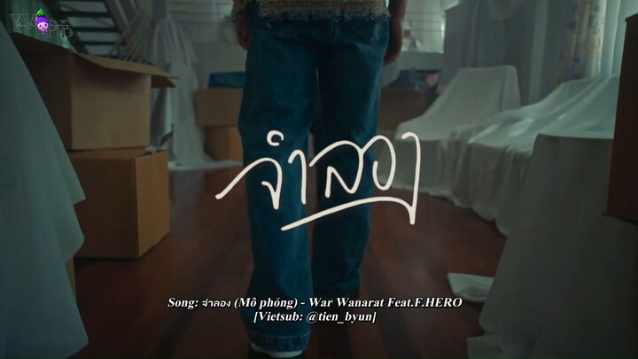 [Vietsub] จำลอง (Mô phỏng) - War Wanarat Feat.F.HERO [Official MV]