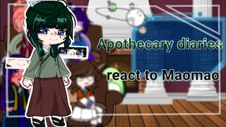 ∆~ The Apothecary diaries react to Maomao ∆~ part 1/2 ∆~ My au ∆~ OOC ∆~