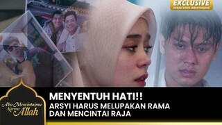 SANGAT SULIT! Arsyi Harus Belajar Mencintai Raja | AKU MENCINTAIMU KARENA ALLAH | EXCLUSIVE | EPS.23