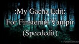 My Editing Video #23: For Finsternis Vampir (SpeedEdit)