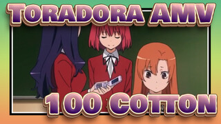 [Toradora AMV] 100% Cotton