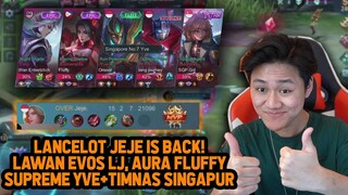 LANCELOT JEJE IS BACK! LAWAN EVOS LJ, AURA FLUFFY, TIMNAS SINGAPUR + SUPREME YVE! - Mobile Legends