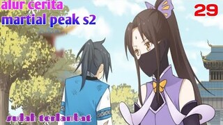 Alur Cerita Martial Peak S2 Part 29 : Sudah Terlambat