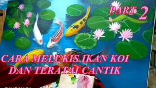 CARA MELUKIS - MENGGAMBAR IKAN KOI  9 DAN TERATAI CANTIK Part 2 Karya DANDAN SA, Tutorial 33