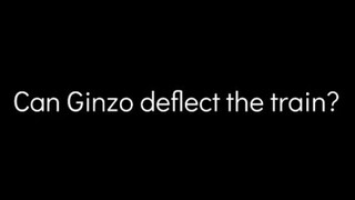 Can Ginzo deflect the train?