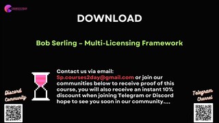 [COURSES2DAY.ORG] Bob Serling – Multi-Licensing Framework