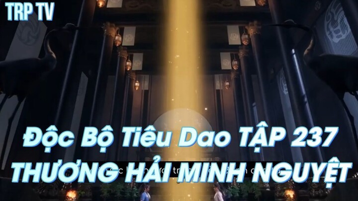 Độc Bộ Tiêu Dao TẬP 237THƯƠNG HẢI MINH NGUYỆT