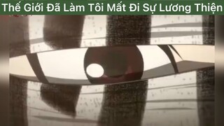 Thế giới đã làm tôi mất đi sự lương thiện