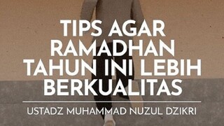 TIPS AGAR RAMADHAN TAHUN INI LEBIH BERKUALITAS