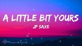 JP Saxe - A Little Bit Yours (Lyrics)