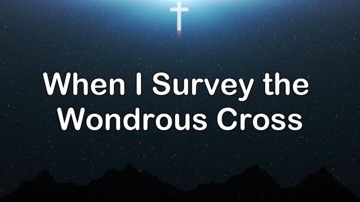 When I Survey the Wondrous Cross | Lyrics | Piano Accompaniment