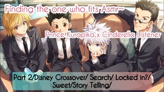 Finding the one who fits Asmr~ Part 2 (Prince Kurapika x Cinderella Listener)