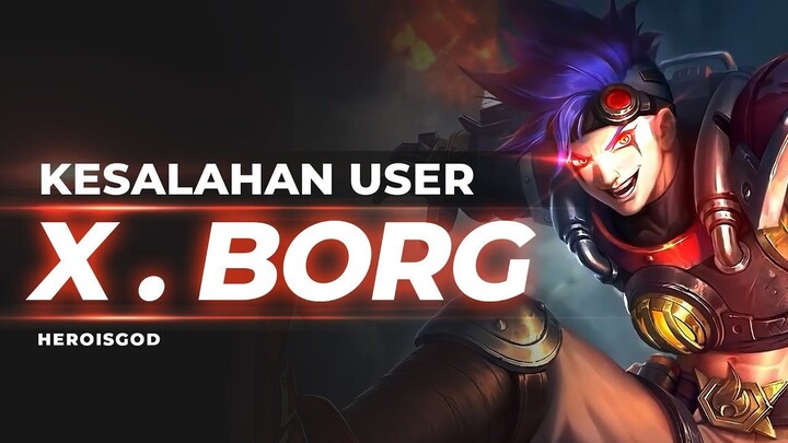 KESALAHAN USER XBORG  BREAKDOWN Mobile Legends Indonesia