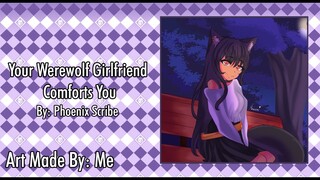 Your Werewolf Girlfriend Comforts You - (Werewolf Girl x Listener) [ASMR Roleplay] {F4M}