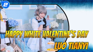 Happy White Valentine's Day
Luo Tianyi_2
