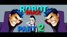 Robot Max - Kebingungan Ada 2 Max (Part 2) - Terzom 2 Komedi