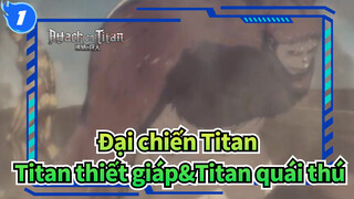 [Đại chiến Titan:Mùa cuối] OP, Titan thiết giáp&Titan quái thú_1
