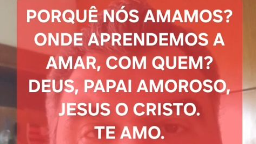 Amamos porque Deus nos amou primeiro. Porque não Jesus? 02/10/2026