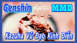 [Genshin, MMD] Vũ Đạo Kinh Điển Của Kazuha