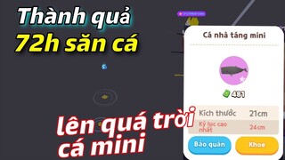 PLAY TOGETHER | THÀNH QUẢ 72H ĐI SĂN CÁ NHÀ TÁNG MINI VÀ BẤT NGỜ KHI RẤT NHIỀU CÁ