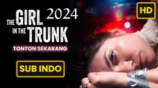 THE GIRL IN THE TRUNK 2024 SUB INDO