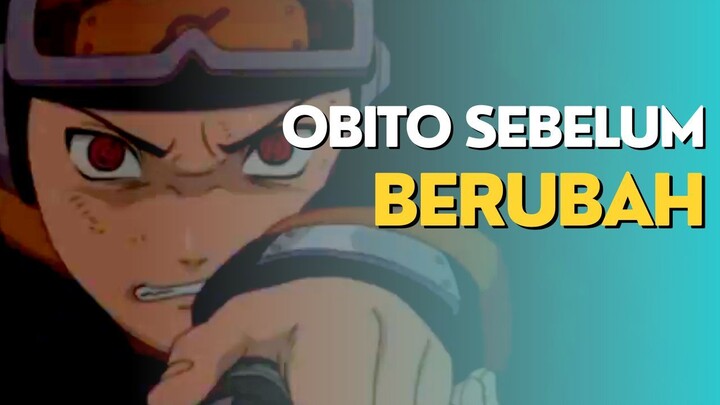 AMV - OBITO SEBELUM BERUBAH